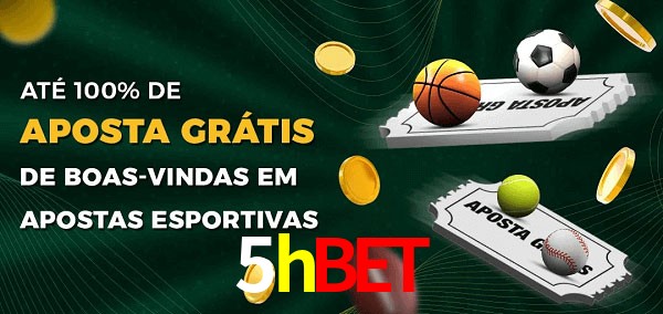 5hbet Ate 100% de Aposta Gratis